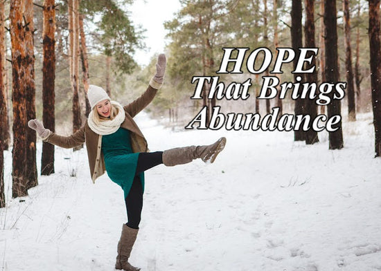 Hope That Brings Abundance | December Blog